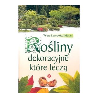 Rośliny dekoracyjne które leczą