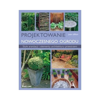 Projektowanie nowoczesnego ogrodu - PRZESYŁKA GRATIS